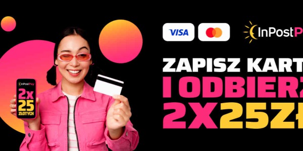 Zapisz kartę i odbierz 2 x 25 zł - Inpost Pay